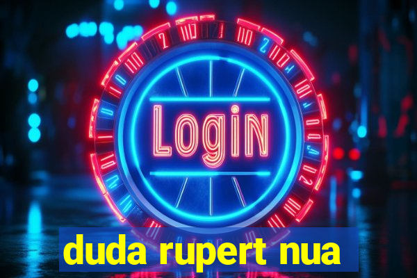 duda rupert nua